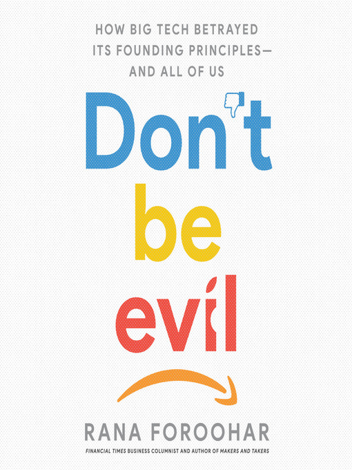 Title details for Don't Be Evil by Rana Foroohar - Available